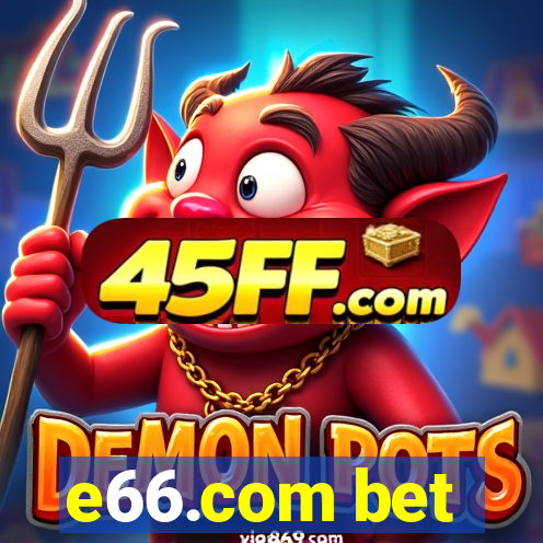 e66.com bet